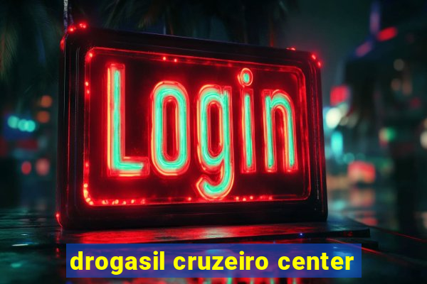 drogasil cruzeiro center